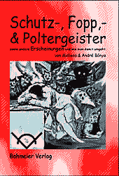 Dies ist das Cover des Buches Schutz-, Fopp & Poltergeister,, erschienen im Bohmeier Verlag.
