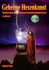 Dies ist das Cover des Buches Geheime Hexenkunst, erschienen im Bohmeier Verlag.