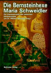 Dies ist das Cover des Buches Die Bernsteinhexe Maria Schweidler, erschienen im Bohmeier Verlag.