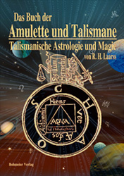 Dies ist das Cover des Buches Das Buch der Amulette und Talismane - Talismanische Astrologie und Magie, erschienen im Bohmeier Verlag.