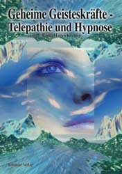 Dies ist das Cover des Buches Geheime Geisteskräfte, Telepathie und Hypnose, erschienen im Bohmeier Verlag.