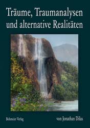 Dies ist das Cover des Buches Träume, Traumanalysen und alternative Realitäten, erschienen im Bohmeier Verlag.