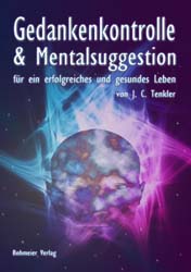 Dies ist das Cover des Buches Gedankenkontrolle und Mentalsuggestion für ein erfolgreiches und gesundes Leben, erschienen im Bohmeier Verlag.