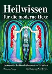 Dies ist das Cover des Buches Heilwissen für die moderne Hexe, erschienen im Bohmeier Verlag.