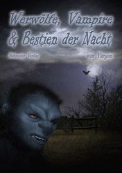 Dies ist das Cover des Buches Werwölfe, Vampire & Bestien der Nacht, erschienen im Bohmeier Verlag.