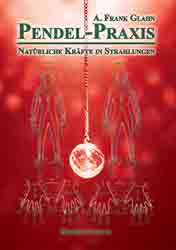 Dies ist das Cover des Buches Pendel-Praxis - Natürliche Kräfte in Strahlungen, erschienen im Bohmeier Verlag.