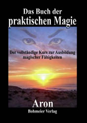 Dies ist das Cover des Buches Das Buch der praktischen Magie, erschienen im Bohmeier Verlag.