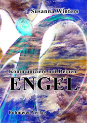 Dies ist das Cover des Buches Kommuniziere mit Deinem Engel, erschienen im Bohmeier Verlag.