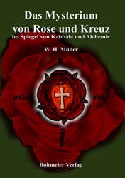 Dies ist das Cover des Buches Das Mysterium von Rose und Kreuz im Spiegel von Kabbala und Alchemie, erschienen im Bohmeier Verlag.