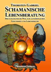 Dies ist das Cover des Buches Schamanische Lebensberatung, erschienen im Bohmeier Verlag.
