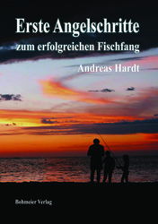 Dies ist das Cover des Buches Erste Angelschritte zum erfolgreichen Fischfang, erschienen im Bohmeier Verlag.