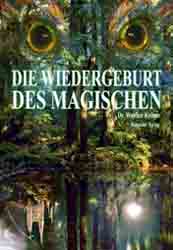 Dies ist das Cover des Buches Die Wiedergeburt des Magischen, erschienen im Bohmeier Verlag.
