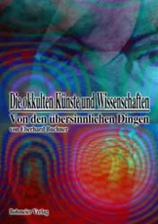 Dies ist das Cover des Buches Die okkulten Künste und Wissenschaften, erschienen im Bohmeier Verlag.