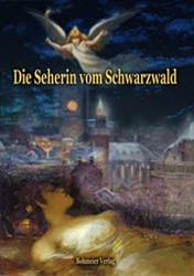 Dies ist das Cover des Buches Die Seherin vom Schwarzwald, erschienen im Bohmeier Verlag.