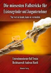 Dies ist das Cover des Buches Die miesesten Fallstricke für Existenzgründer und Jungunternehmer, erschienen im Bohmeier Verlag.