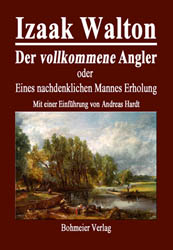 Dies ist das Cover des Buches Der vollkommene Angler oder Eines nachdenklichen Mannes Erholung, erschienen im Bohmeier Verlag.