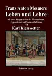 Dies ist das Cover des Buches Franz Anton Mesmers Leben und Lehre, erschienen im Bohmeier Verlag.
