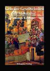 Dies ist das Cover des Buches Geheime Gesellschaften im Mittelalter, erschienen im Bohmeier Verlag.