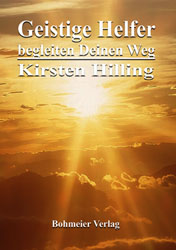 Dies ist das Cover des Buches Geistige Helfer begleiten Deinen Weg, erschienen im Bohmeier Verlag.