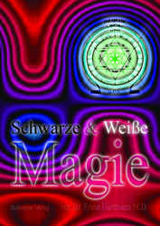 Dies ist das Cover des Buches Schwarze & Weiße Magie, erschienen im Bohmeier Verlag.
